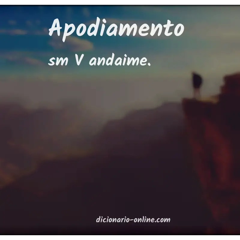 Significado de apodiamento