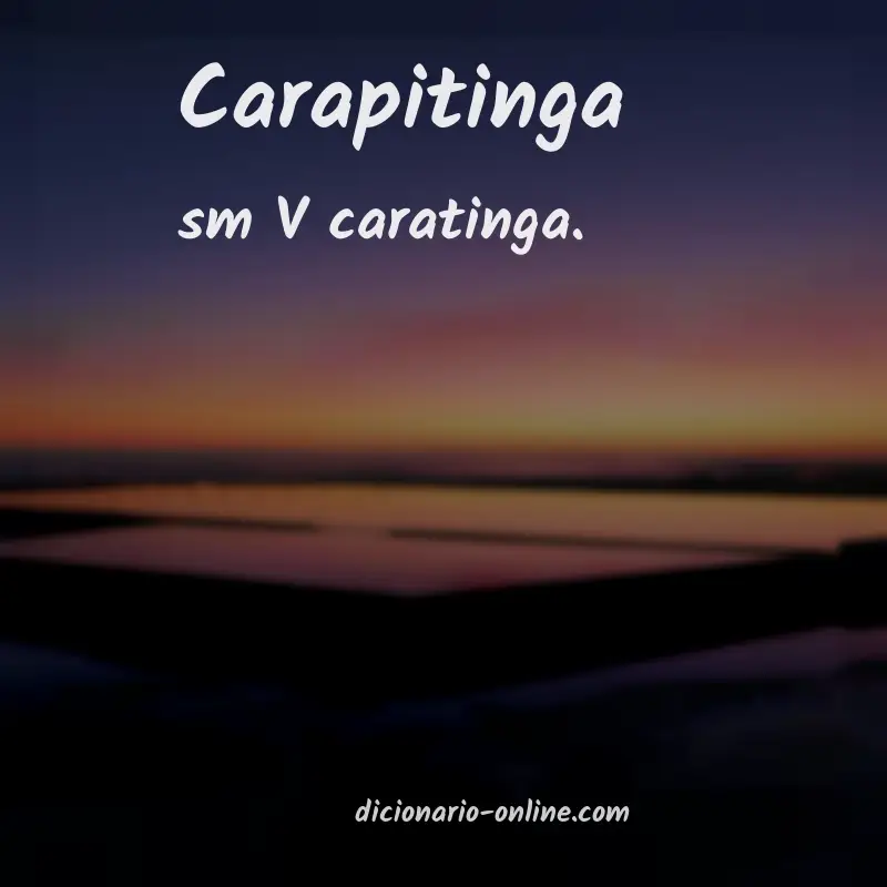 Significado de carapitinga