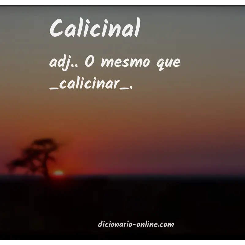 Significado de calicinal