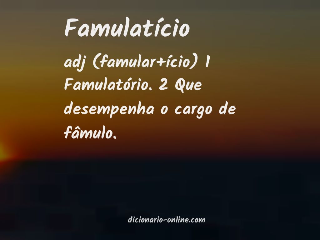 Significado de famulatício