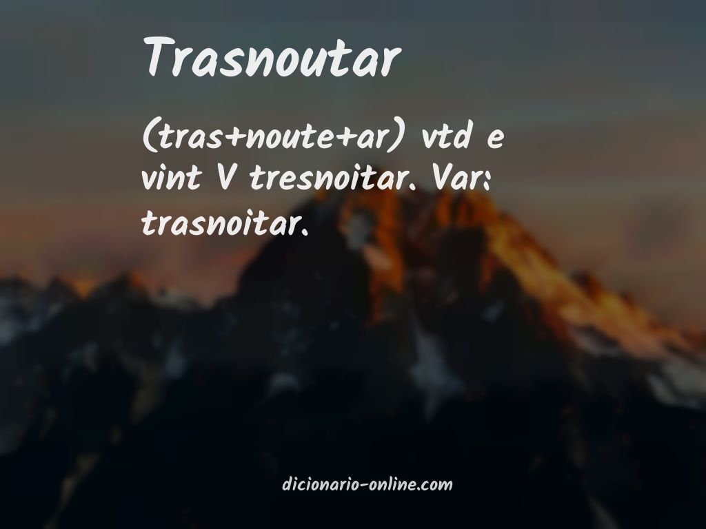 Significado de trasnoutar