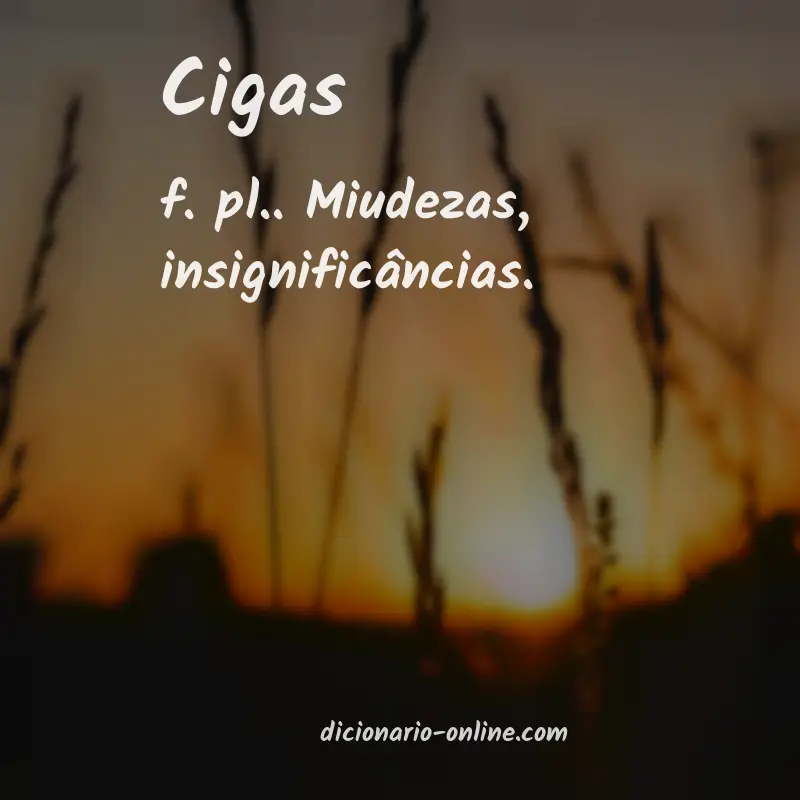 Significado de cigas