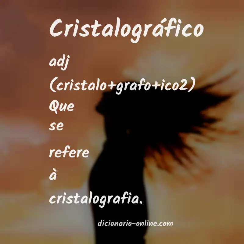 Significado de cristalográfico