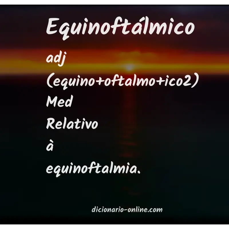 Significado de equinoftálmico