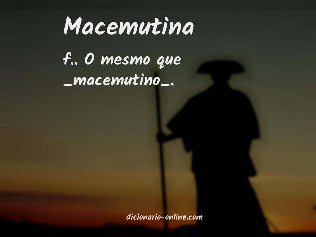 Significado de macemutina