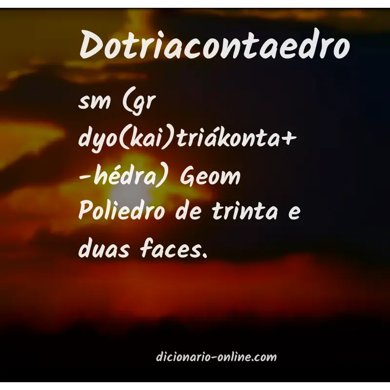 Significado de dotriacontaedro