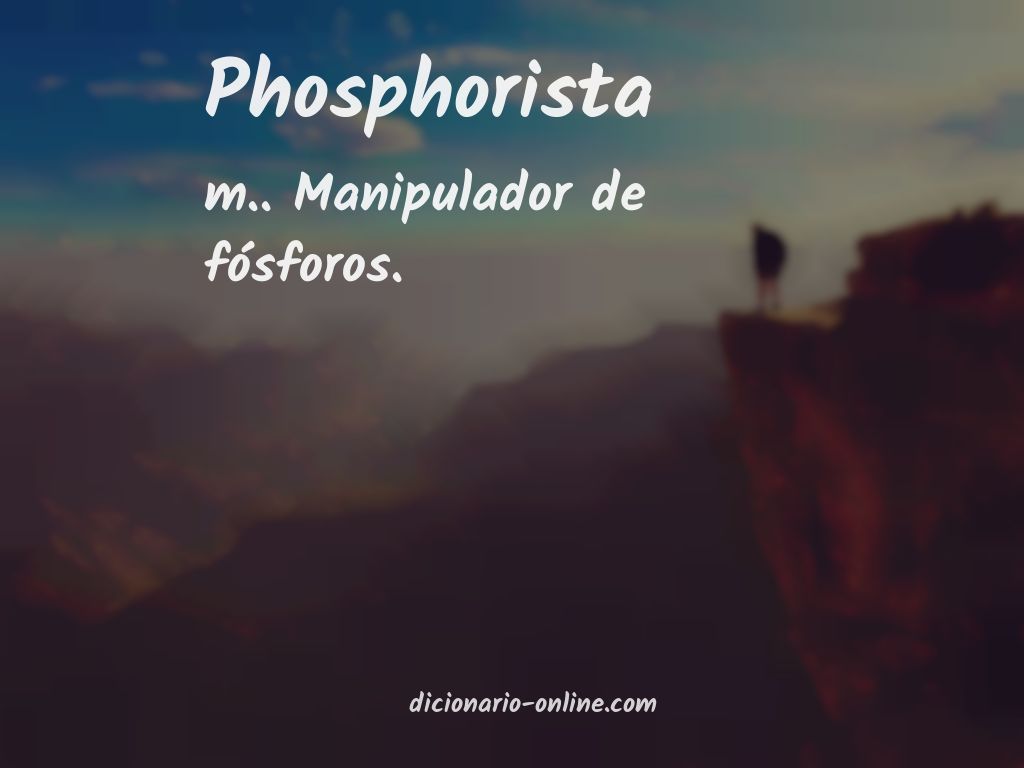 Significado de phosphorista