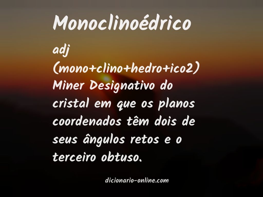 Significado de monoclinoédrico