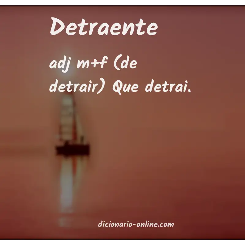 Significado de detraente