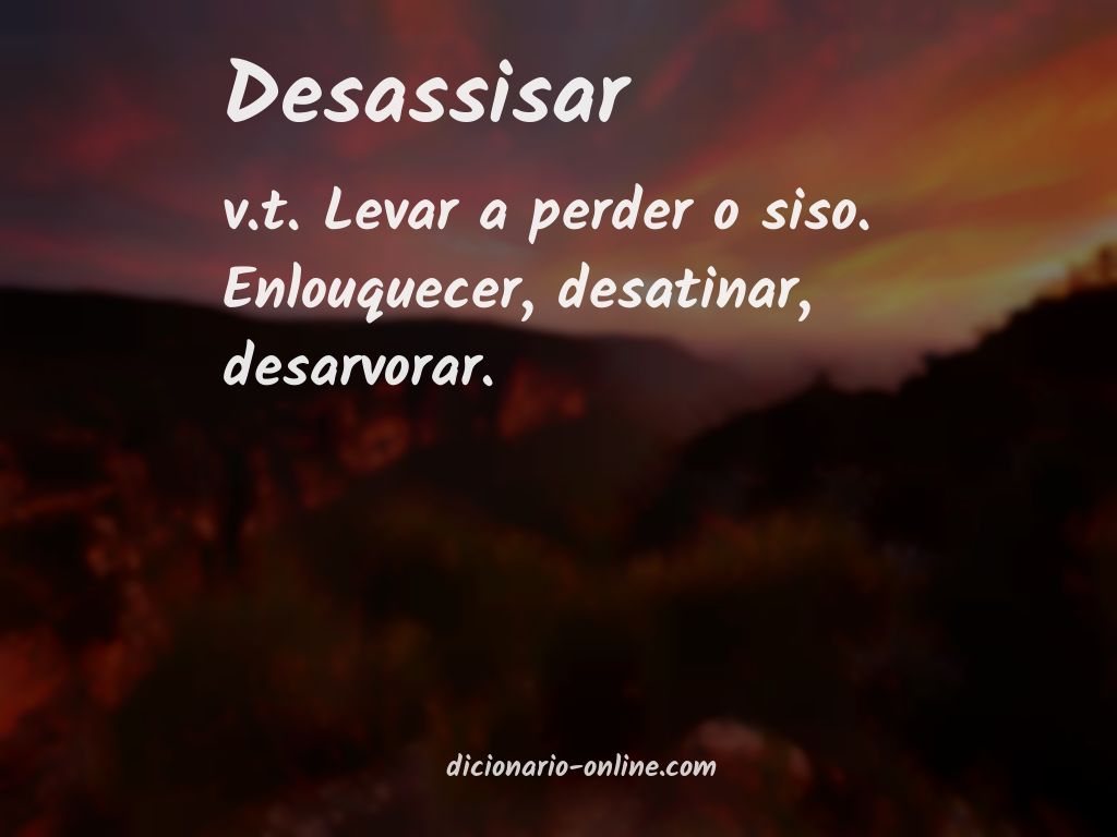 Significado de desassisar