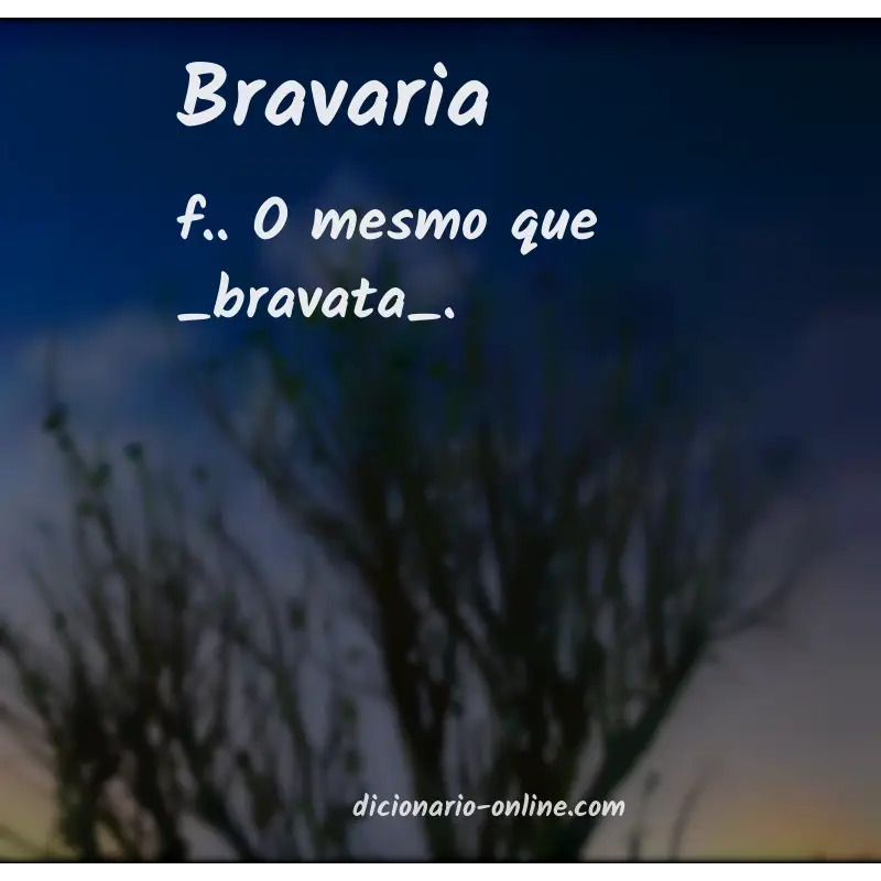 Significado de bravaria