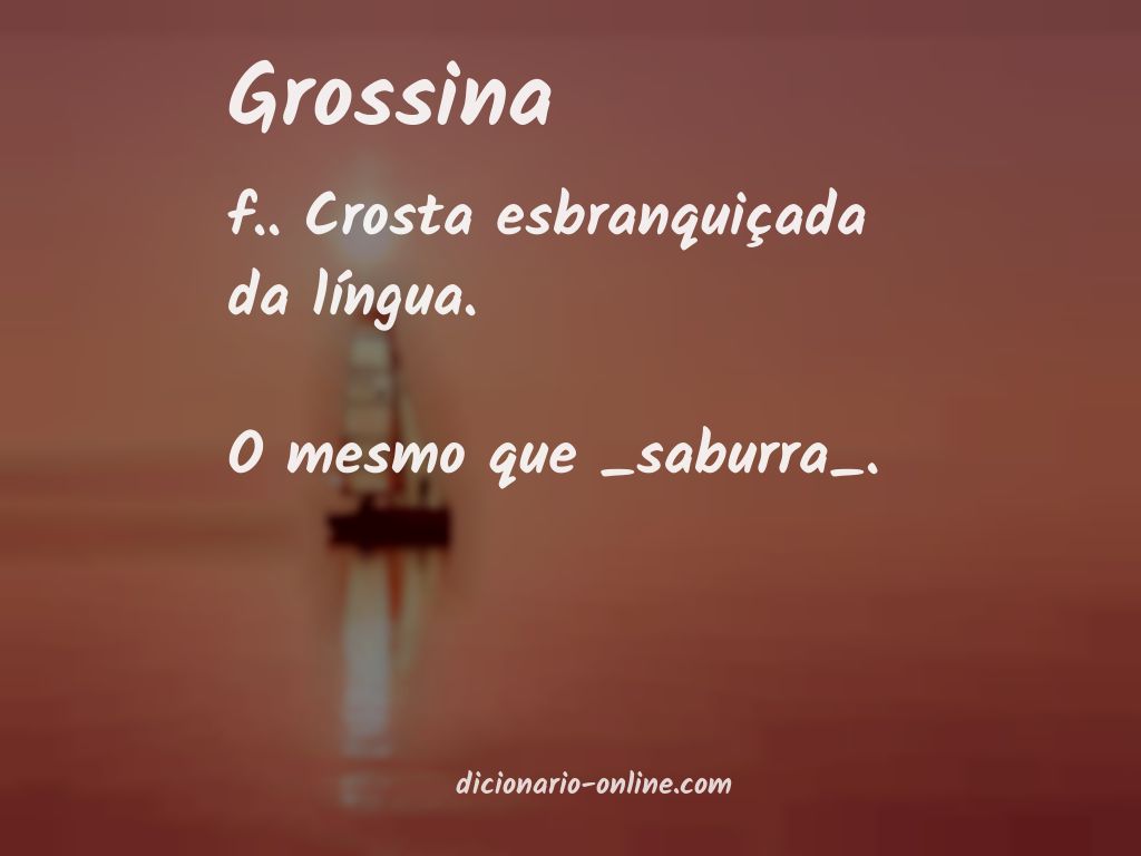 Significado de grossina