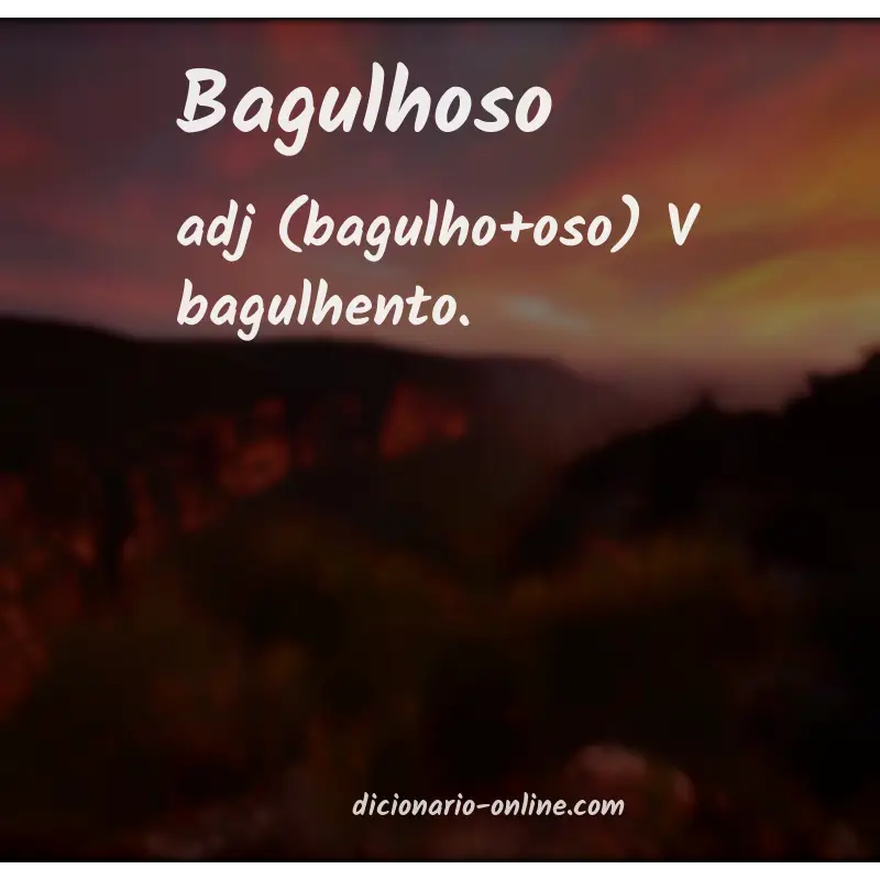 Significado de bagulhoso