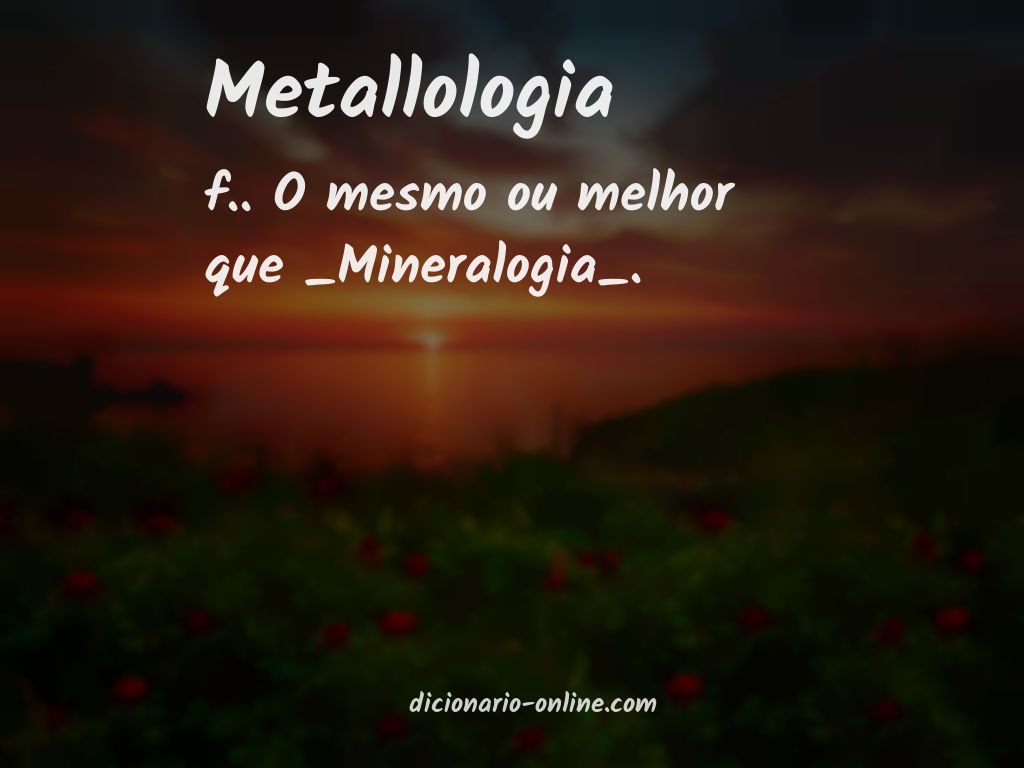 Significado de metallologia