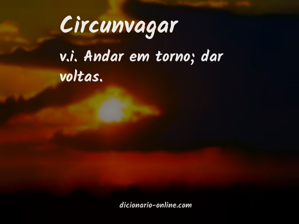 Significado de circunvagar