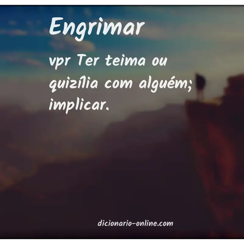 Significado de engrimar