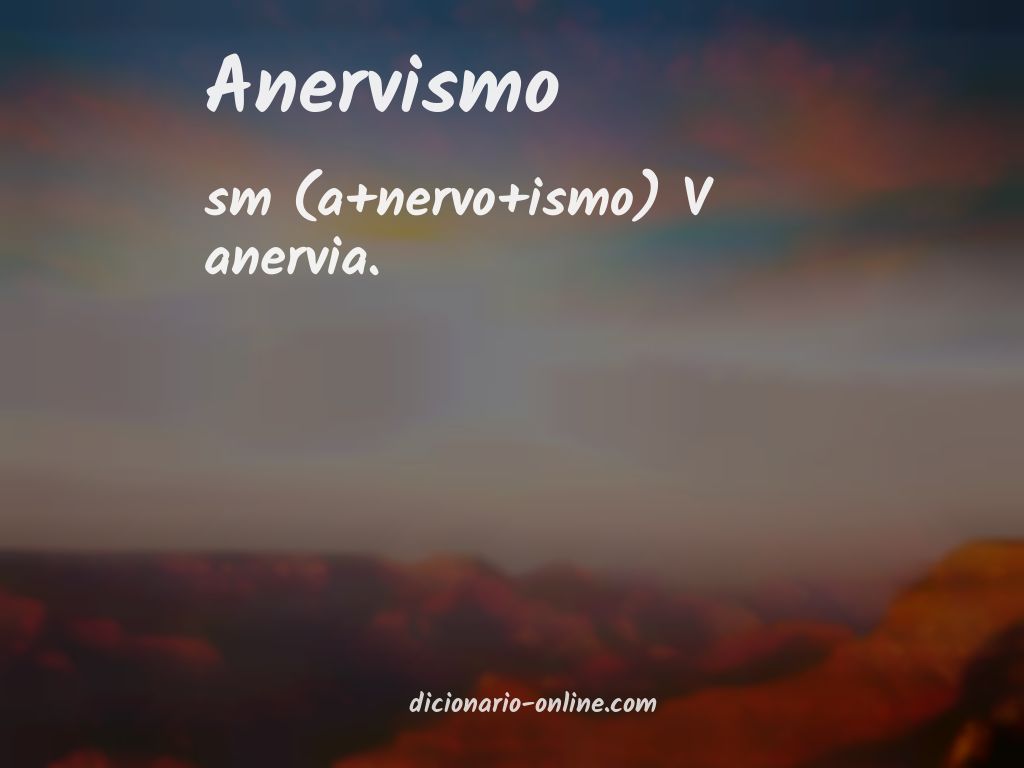 Significado de anervismo