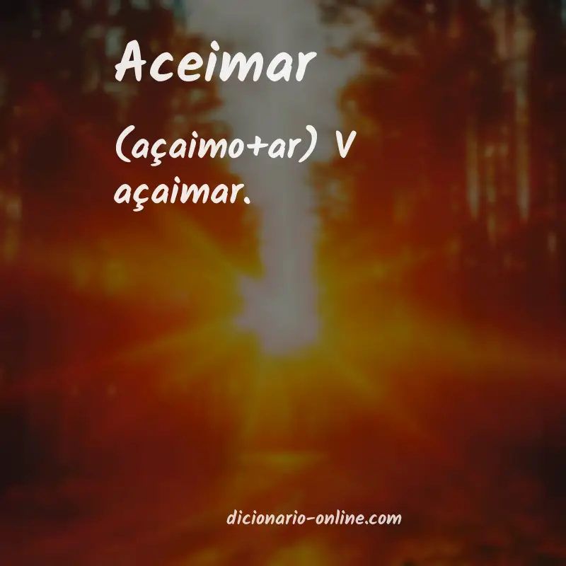 Significado de aceimar