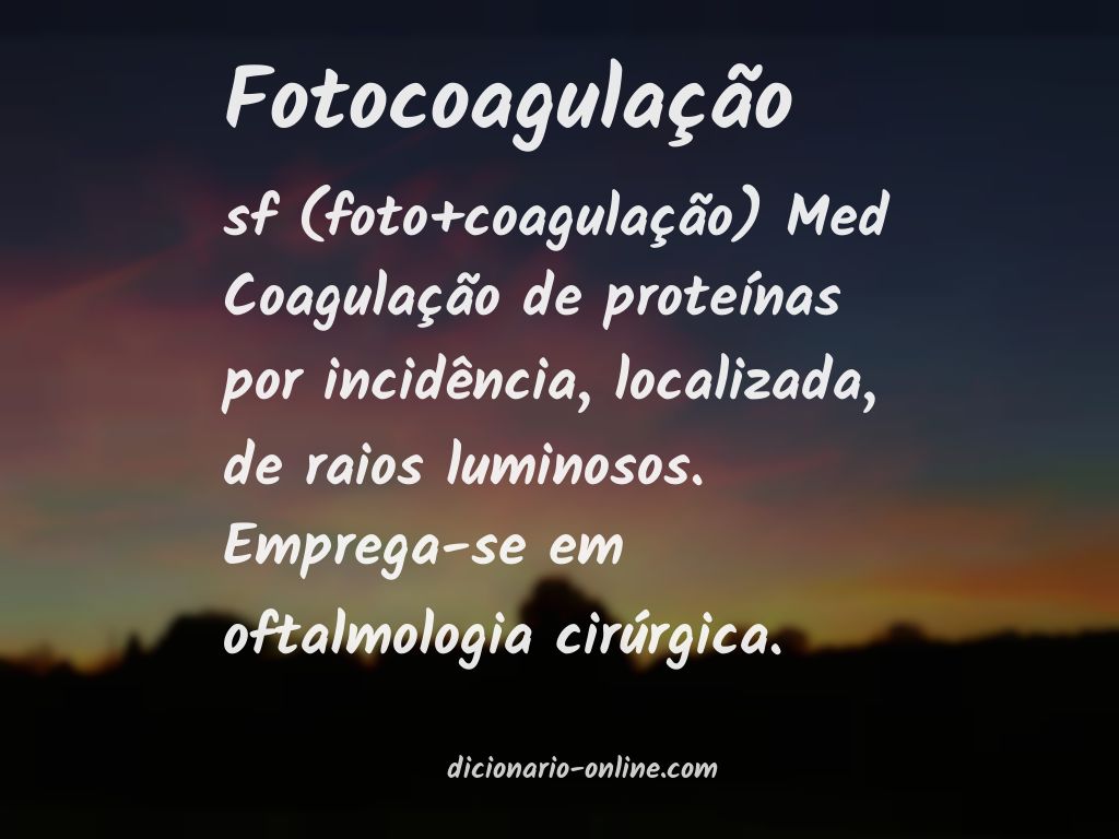 Significado de fotocoagulação