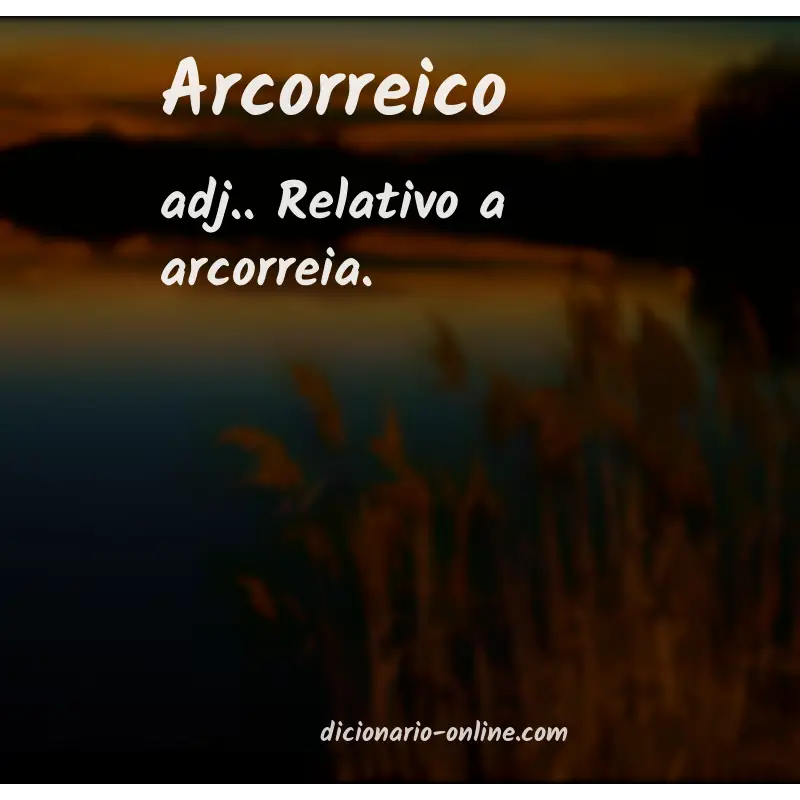Significado de arcorreico