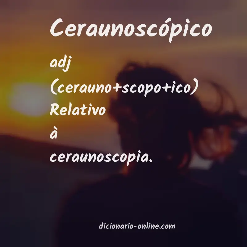 Significado de ceraunoscópico