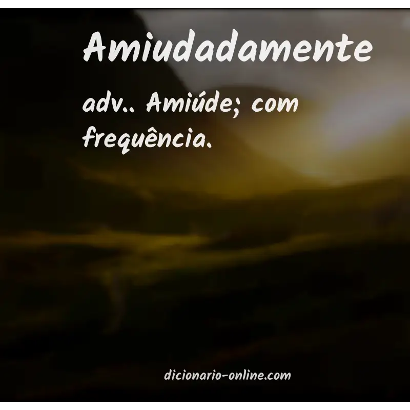 Significado de amiudadamente