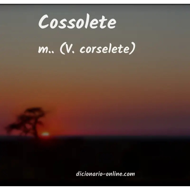 Significado de cossolete