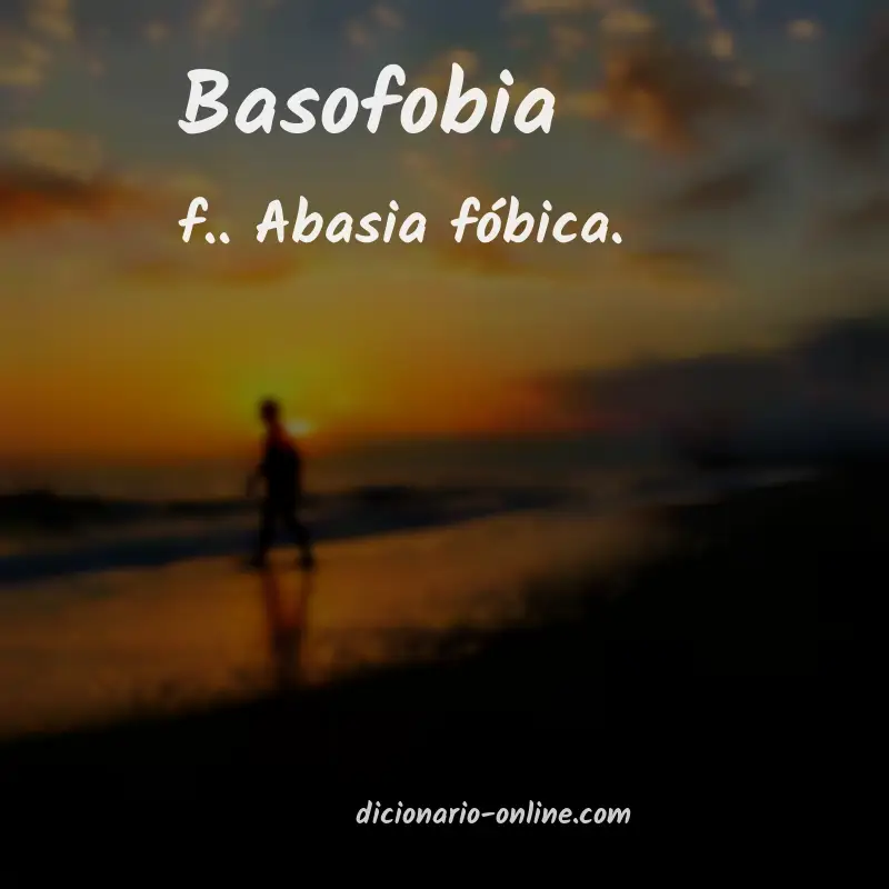 Significado de basofobia