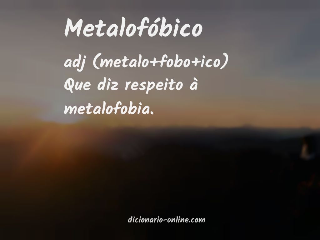 Significado de metalofóbico