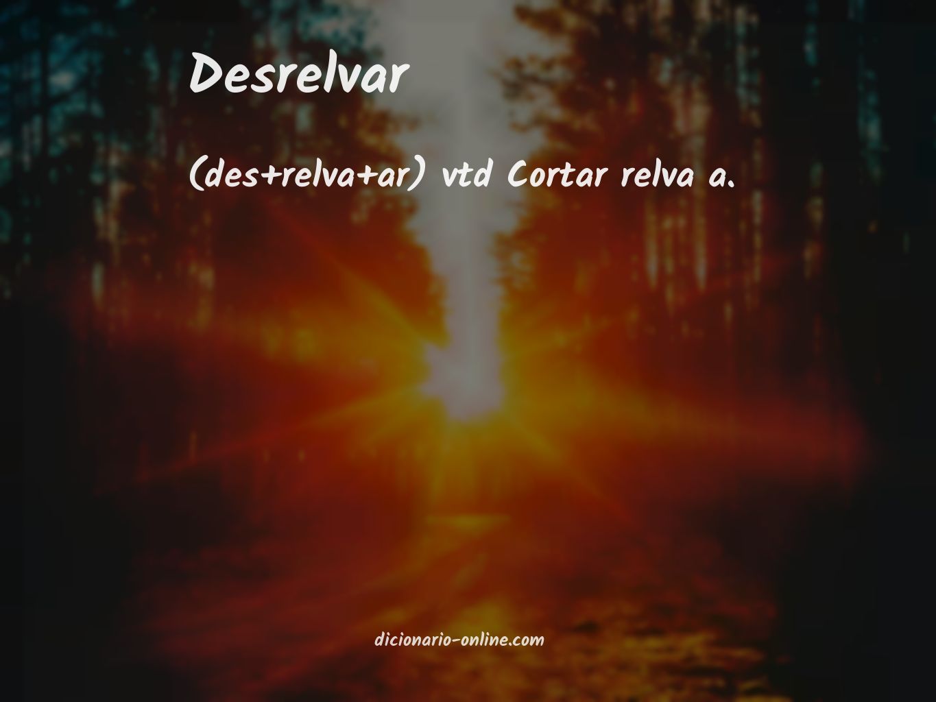 Significado de desrelvar