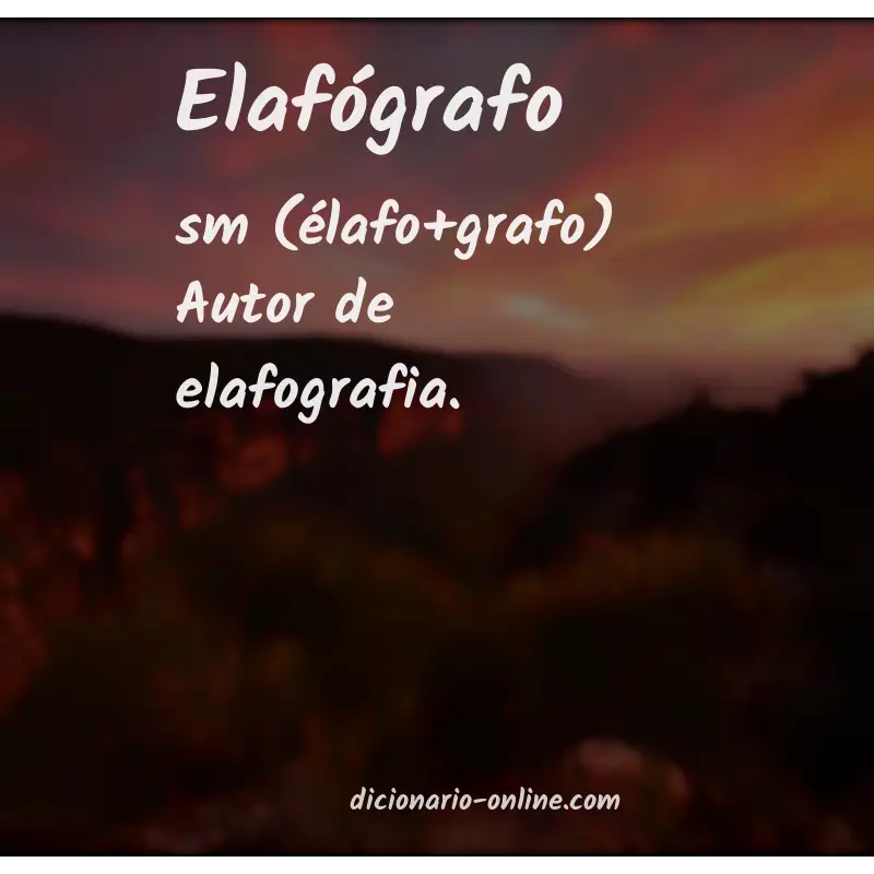Significado de elafógrafo