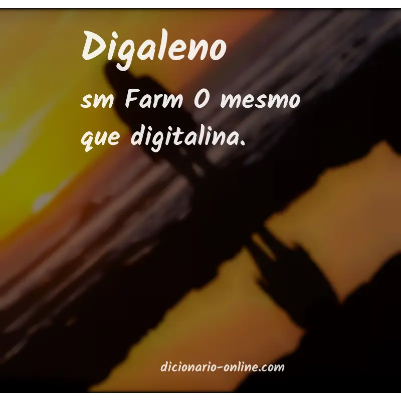 Significado de digaleno