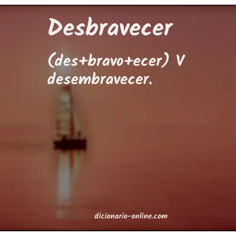 Significado de desbravecer
