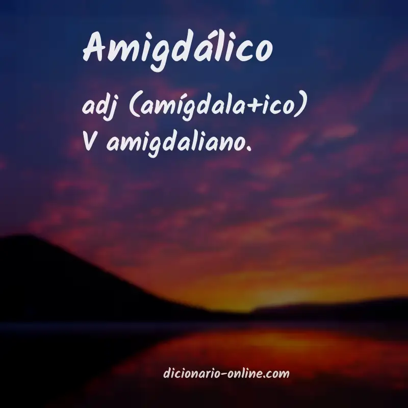 Significado de amigdálico