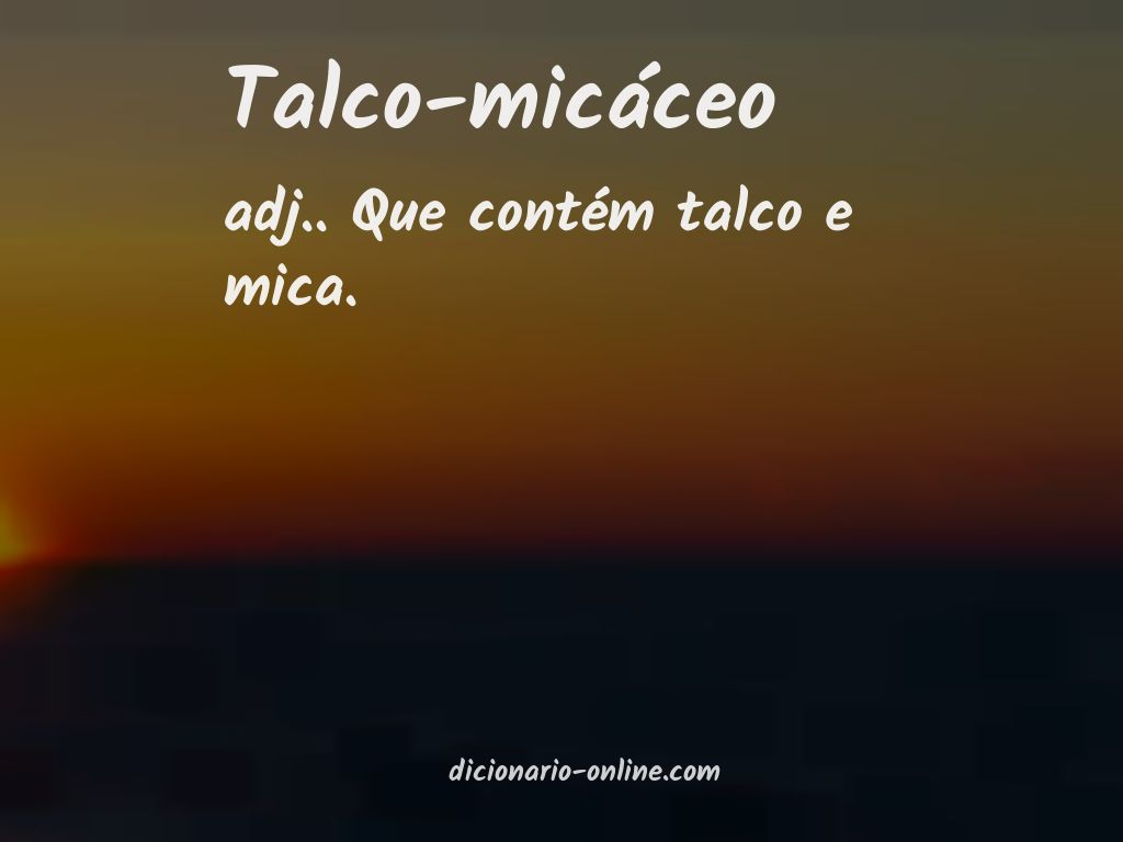 Significado de talco-micáceo