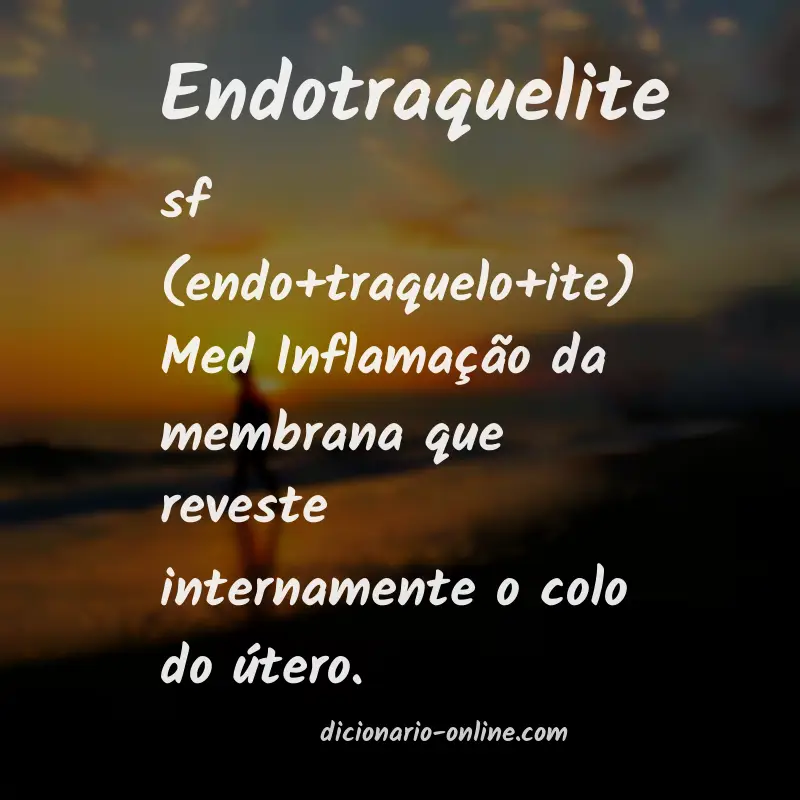 Significado de endotraquelite