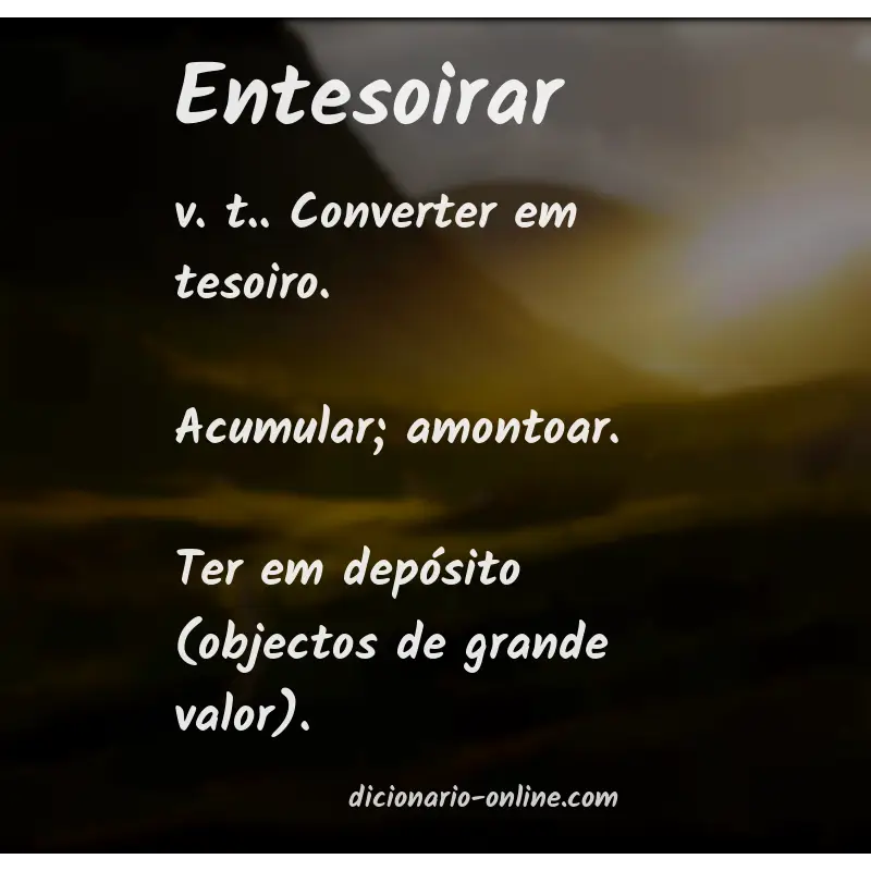 Significado de entesoirar