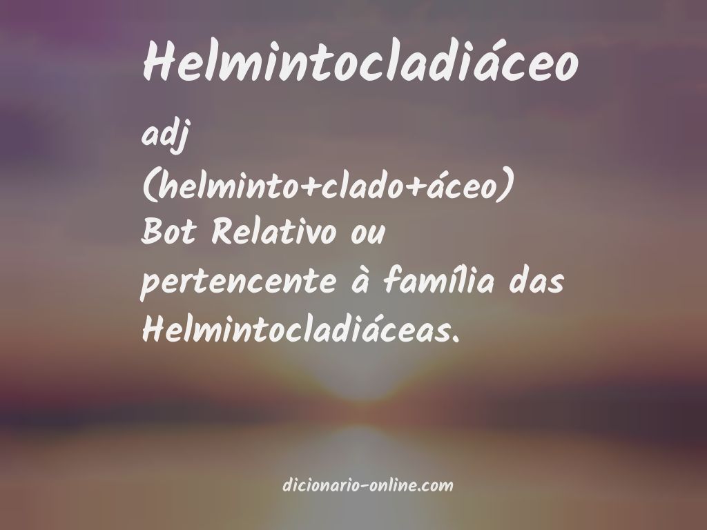 Significado de helmintocladiáceo