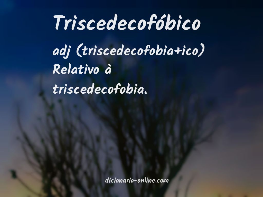 Significado de triscedecofóbico