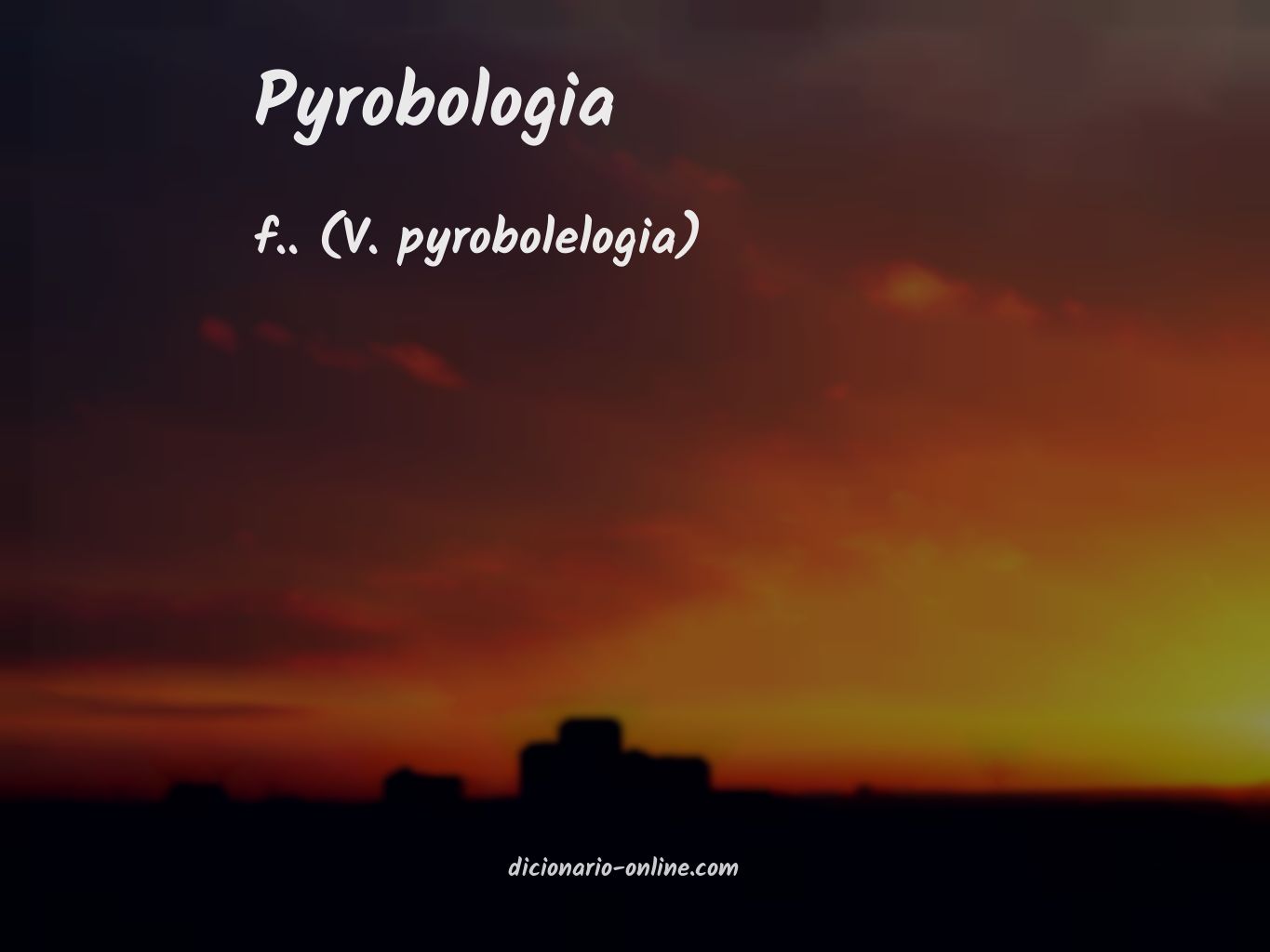 Significado de pyrobologia