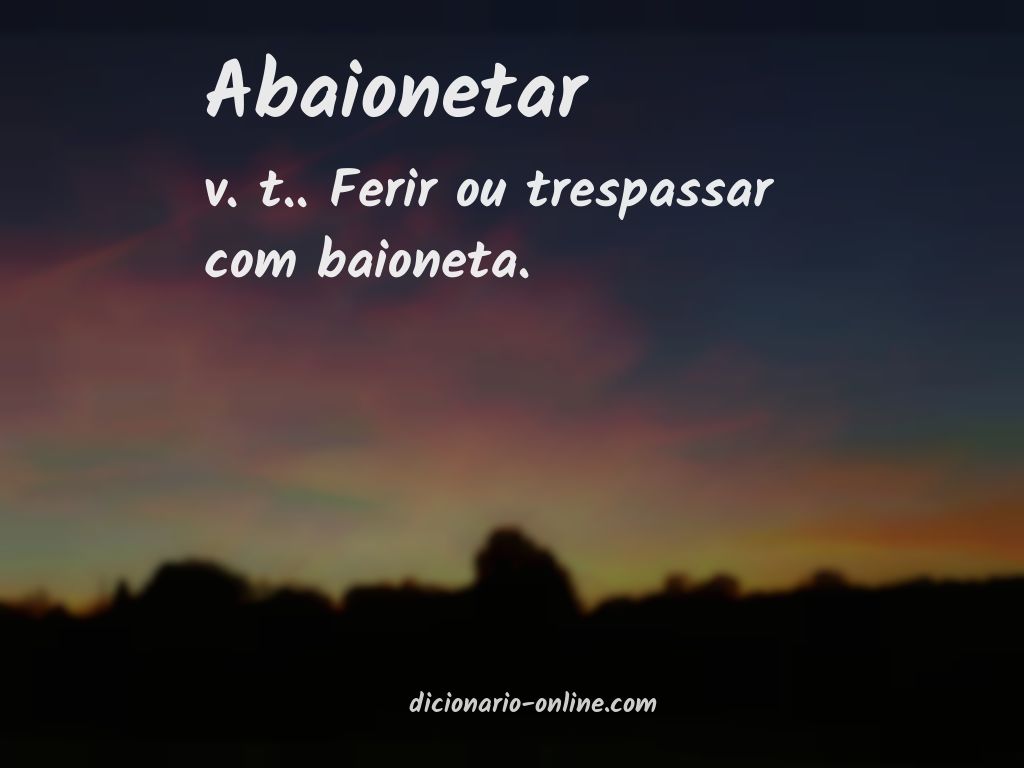 Significado de abaionetar