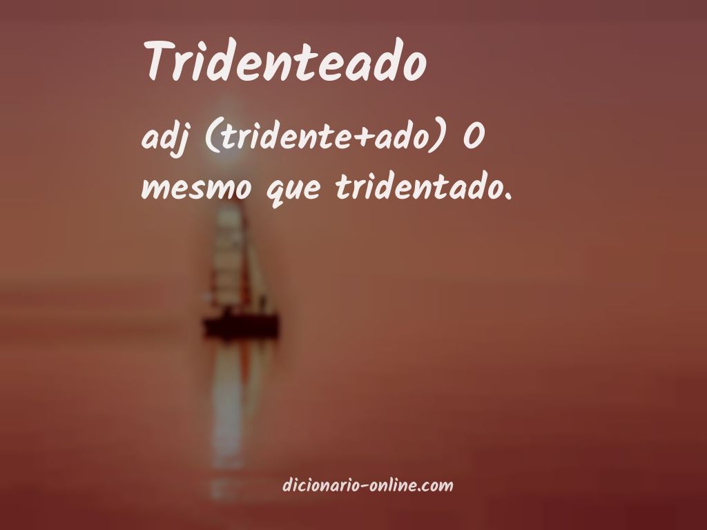 Significado de tridenteado