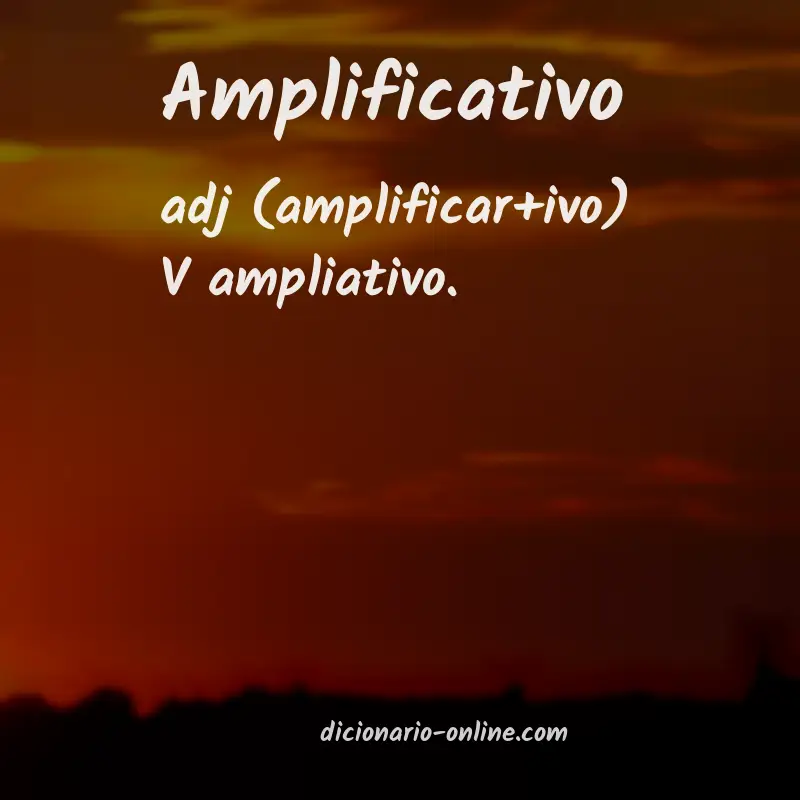 Significado de amplificativo