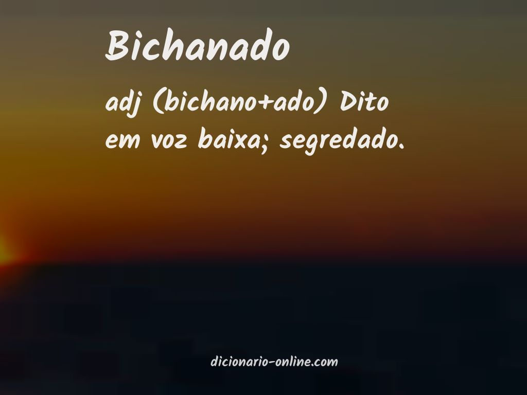 Significado de bichanado