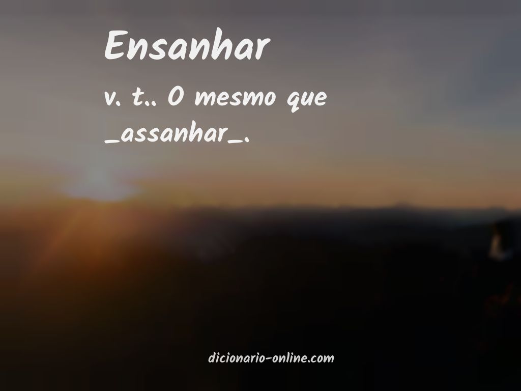 Significado de ensanhar