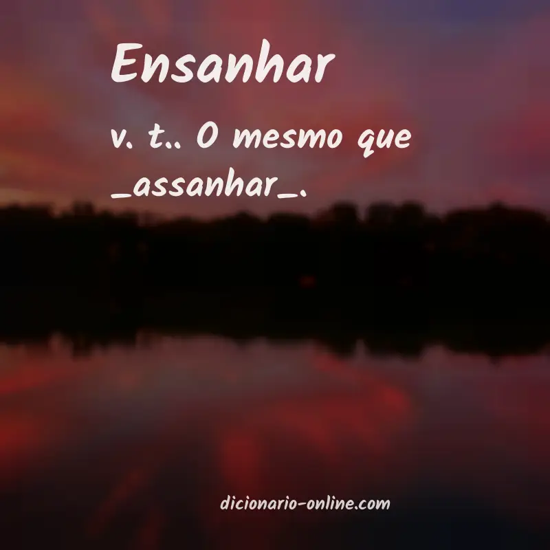 Significado de ensanhar