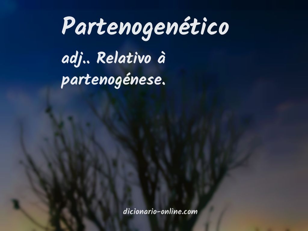 Significado de partenogenético