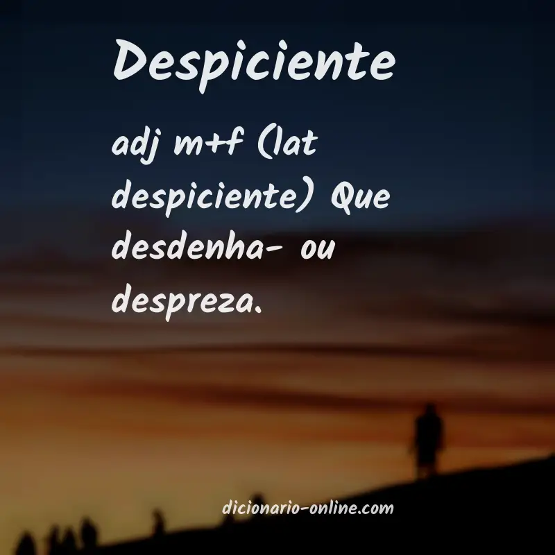 Significado de despiciente