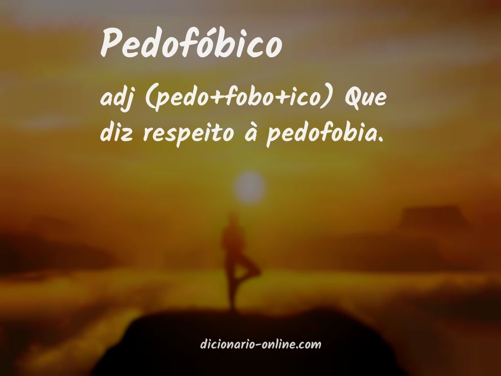 Significado de pedofóbico