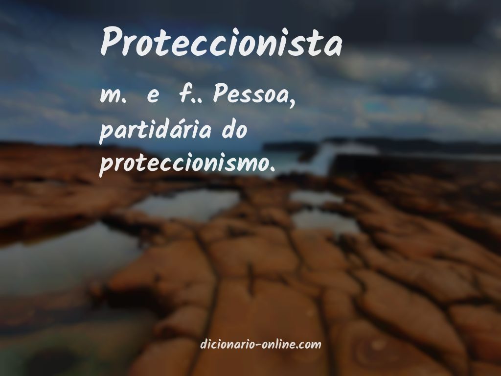 Significado de proteccionista